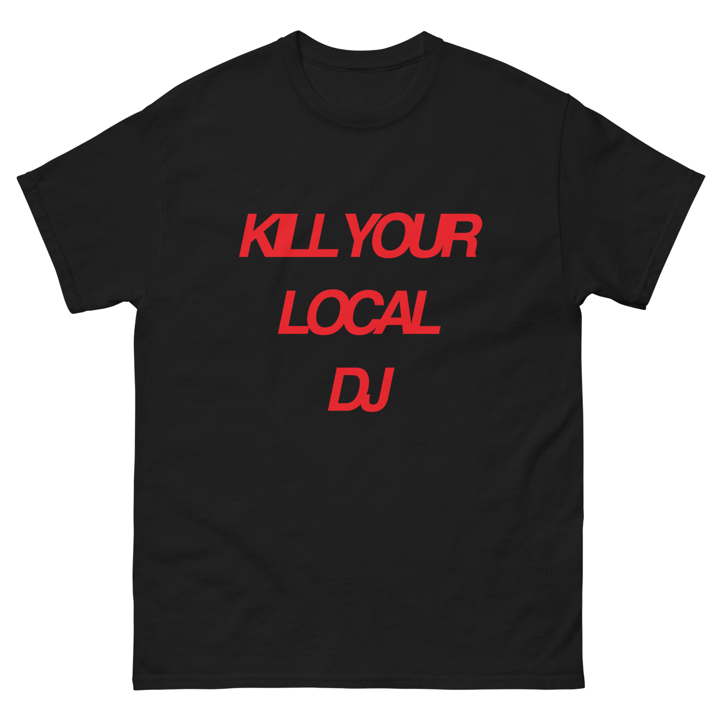 KILL YOUR LOCAL DJ